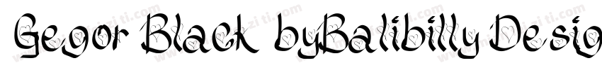 Gegor Black byBalibilly Design字体转换